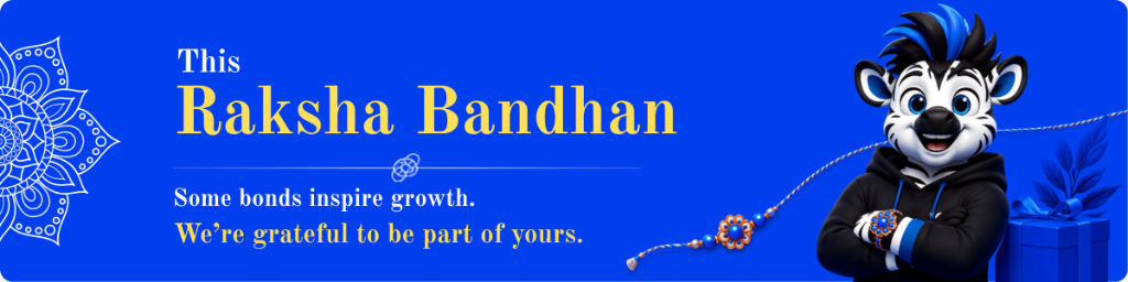 This Raksha Bandhan - Some bonds inspire growth. We're grateful to be part of yours.